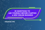 20 Questions to Ask Yourself BEFORE Starting a New Online Business