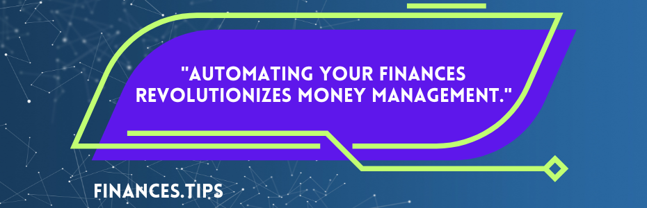 Automating your finances revolutionizes money management
