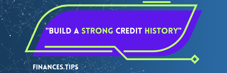 Build a Strong Credit History