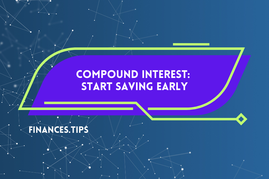 Compound Interest: Start Saving Early
