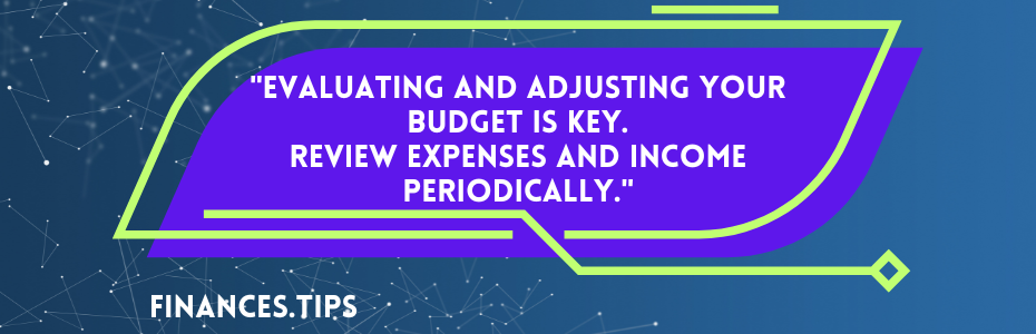 Evaluating and adjusting your budget is key