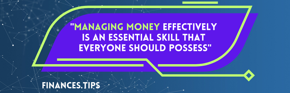 Managing money effectively is an essential skill