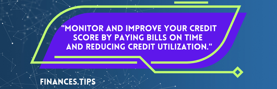Monitor and improve your credit score