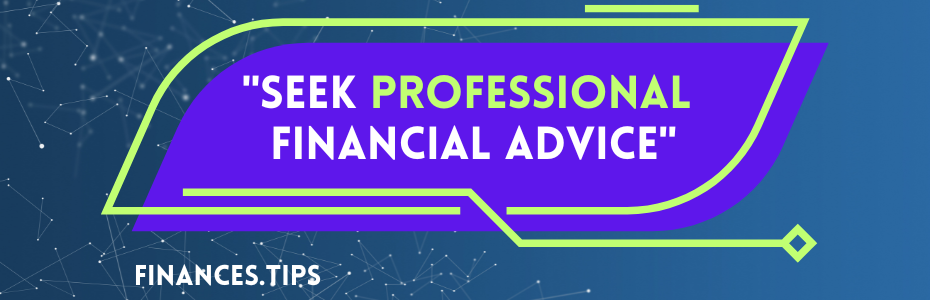 Seek Professional Financial Advice