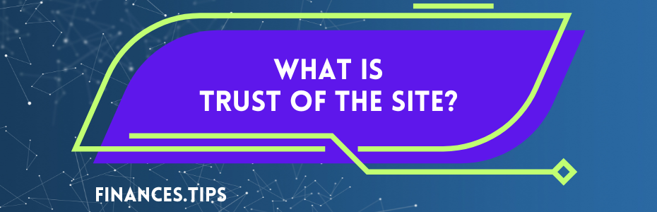 What is Trust of the Site