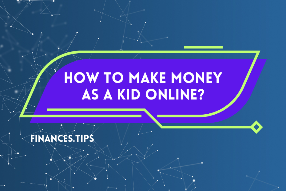 How to Make Money as a Kid Online?