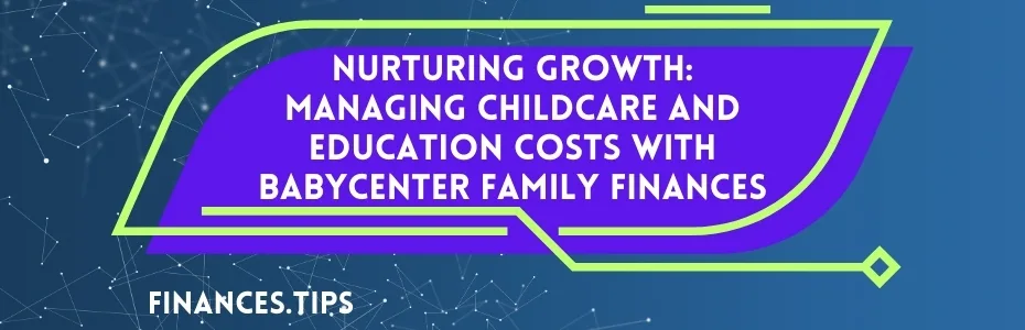 Childcare and Education Costs with BabyCenter Family Finances