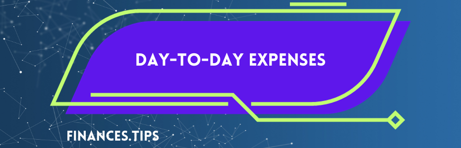 Day-to-Day Expenses