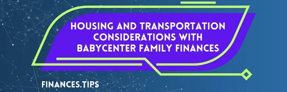 Housing and Transportation Considerations with BabyCenter Family Finances