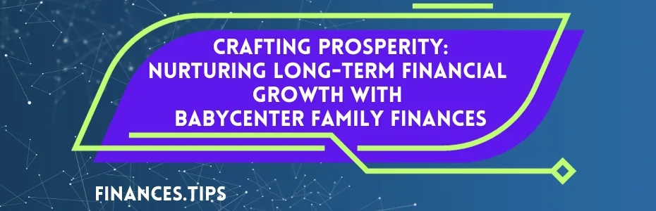 Long-Term Financial Growth with BabyCenter Family Finances