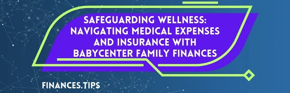 Medical Expenses and Insurance with BabyCenter Family Finances