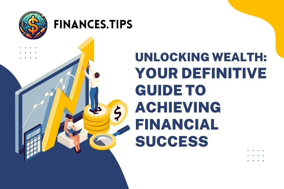 Your Definitive Guide to Achieving Financial Success